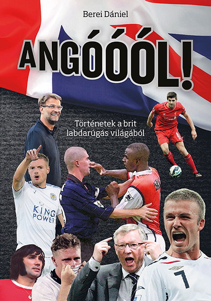 Angóóól! - Történetek a brit labdarúgás világából